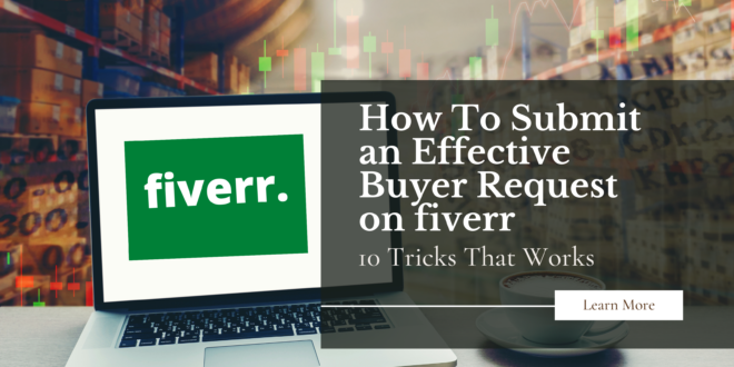 How To Submit an Effective Buyer Request on fiverr?