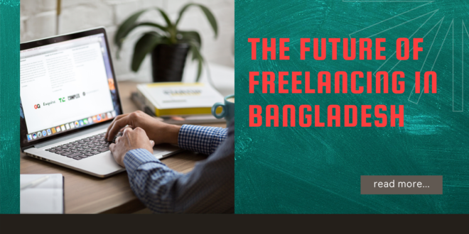 The future of freelancing in Bangladesh